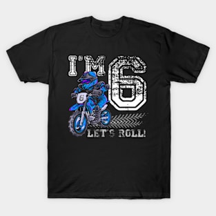 I'm 6 Let's Roll 6th Birthday Dirt Bike Motocross Kids T-Shirt